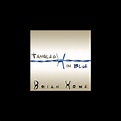 ‎Tangled in Blue - Brian Howeのアルバム - Apple Music