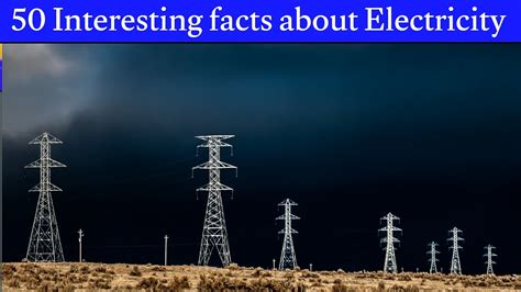 50 Interesting Facts About Electricity Facts About Youtube
