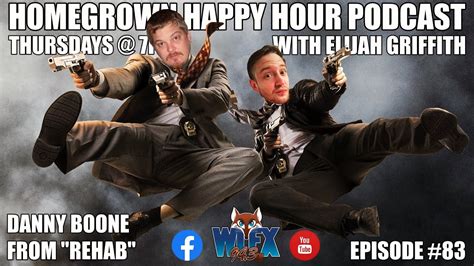 Danny Boone Of Rehab Homegrown Happy Hour Podcast With Elijah
