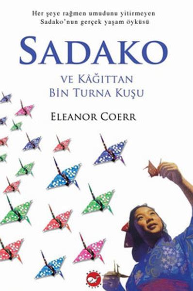 Sadako ve Kağıttan Bin Turna Kuşu Özet Eleanor Coerr