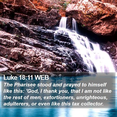 Luke 1811 Web The Pharisee Stood And Prayed To Himself Like