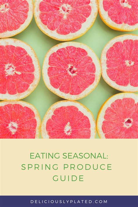 The Benefits Of Eating Seasonal Produce And Our Favorite Spring Fruits