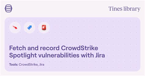 Fetch And Record Crowdstrike Spotlight Vulnerabilities With Jira