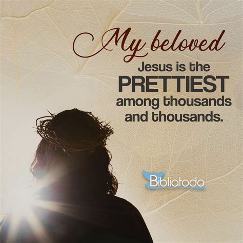 my beloved jesus is the prettiest among thousands and thousands christian pictures