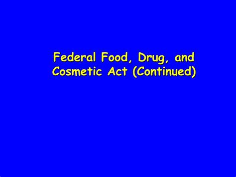 (b) the criteria and definitions in this part apply in determining whether a food is: PPT - Federal Food, Drug, and Cosmetic Act (Continued ...