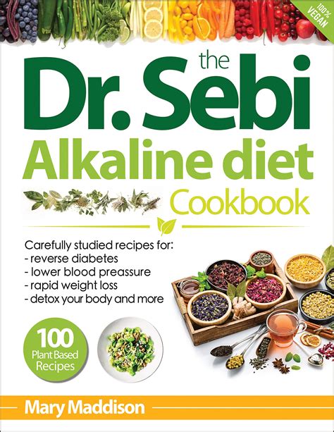 The Dr Sebi Alkaline Diet 100 Delicious Super Easy To Make Plant Based Recipes To Detox And