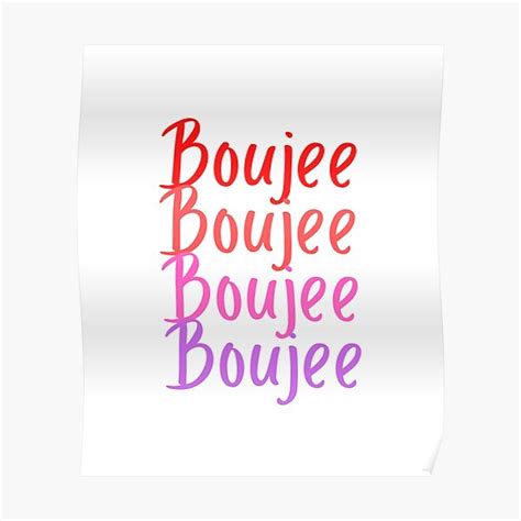Boujee Poster For Sale By Classygeek1 Redbubble