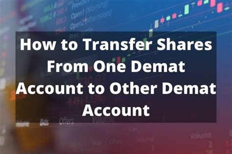 How To Transfer Shares From One Demat Account To Another