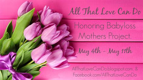 All That Love Can Do Honoring Babyloss Mothers Project Mothers Day