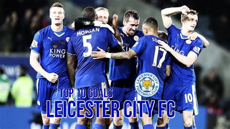 Includes the latest news stories, results, fixtures, video and audio. Leicester City FC | TOP 10 GOALS | 2015/16 - YouTube