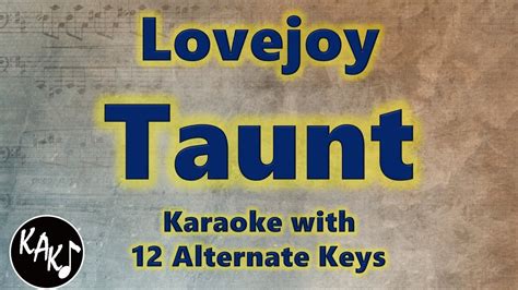 Taunt Karaoke Lovejoy Instrumental Lower Higher Female Original Key
