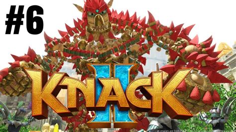 Knack 2 Walkthrough Gameplay Part 6 Ps4 1080p Full Hd No Commentary
