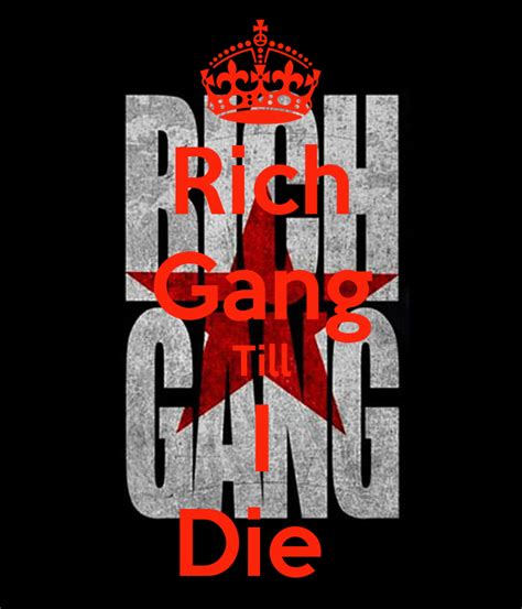 We hope you enjoy our growing collection of hd images to use as a background or home screen for your. Rich Gang Till I Die Poster | YoungKidd Savion | Keep Calm ...