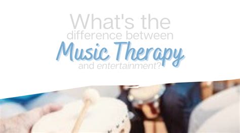 Whats The Difference Between Music Therapy And Entertainment — Aspire