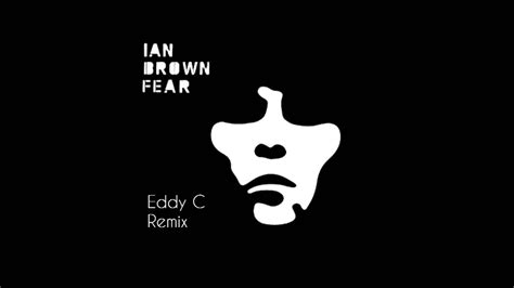 7 years ago7 years ago. Ian Brown - F.E.A.R. (Eddy C Remix) - YouTube