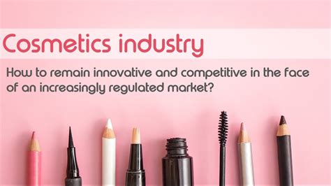 The cosmetic industry has been expanding rapidly in both developed and developing countries. Cosmetics Industry: how to remain innovative and ...