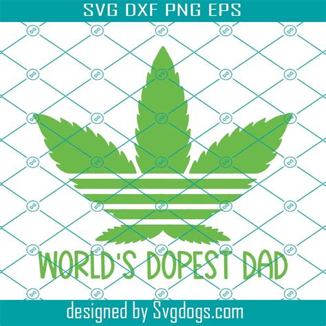 Worlds Dopest Dad Svg Fathers Day Svg Dope Dad Svg Cannabis Svg