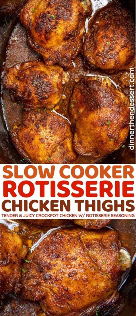 Slow Cooker Rotisserie Chicken Thighs Recipe Dinner Then Dessert