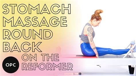 Stomach Massage Round Back On The Reformer Online Pilates Classes