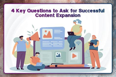 4 Key Questions To Ask For Successful Content Expansion