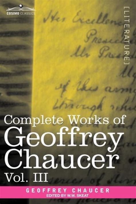 Complete Works Of Geoffrey Chaucer Vol Iii Geoffrey Chaucer