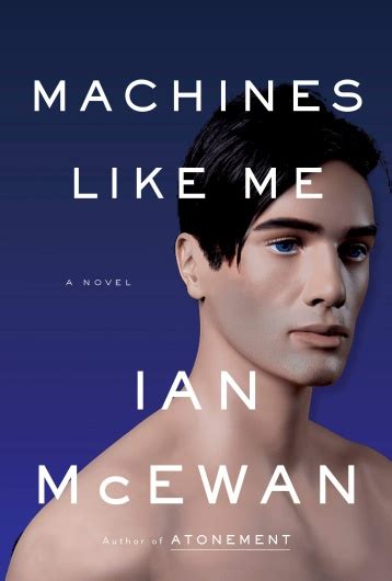 Ian McEwan: Machines Like Me - The Mookse and the Gripes