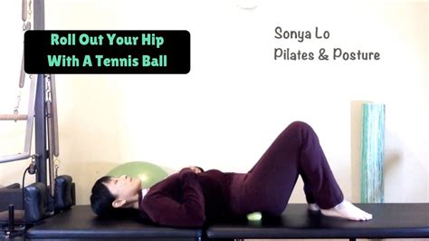 Roll Out Your Hip With A Tennis Ball Release Tension For Your Back And Hip Youtube