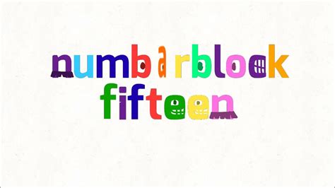 Numberblock Fifteen Logo Bloopers Part 1 A Replaces Orange E Youtube