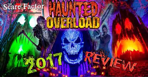 Haunted Overload 2017 Review The Scare Factor Haunt Reviews