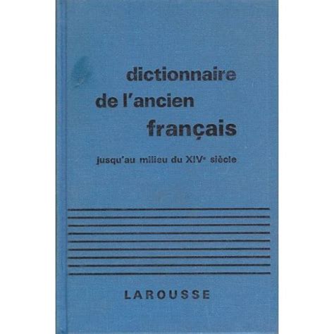 Dictionnaire De L Ancien Francais Larousse Pas Cher Ou Doccasion Sur