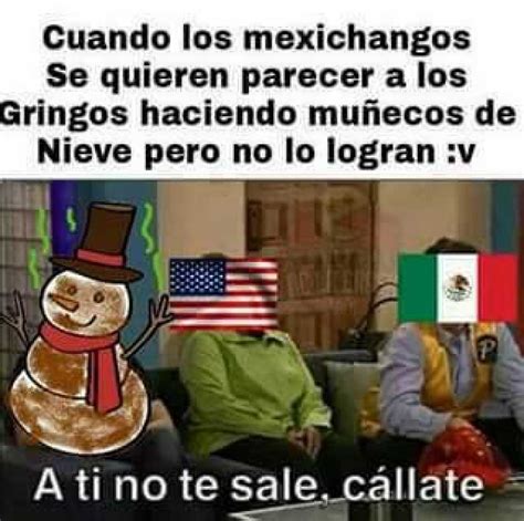 Memes Cuando Los Mexichangos Se Quieren Parecer A Los