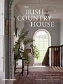 The Irish Country House: Amazon.co.uk: The Knight of Glin, James Peill ...