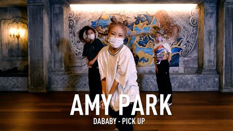 AMY PARK X Y CLASS CHOREOGRAPHY VIDEO DaBaby Pick Up Ft Quavo YouTube