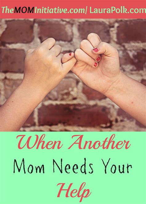 When Another Mom Needs Your Help The Mom Initiative