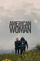 ‎American Woman (2018) directed by Jake Scott • Reviews, film + cast ...