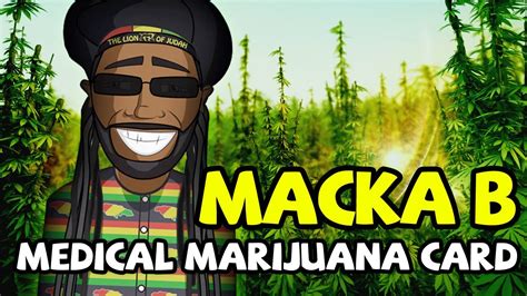 Maybe you would like to learn more about one of these? (OFFICIAL) Macka B - Medical Marijuana Card 2014 - YouTube