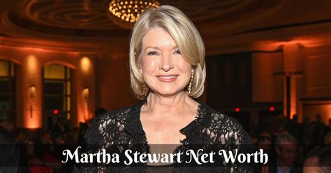 Martha Stewart Net Worth What Is She Best Known For