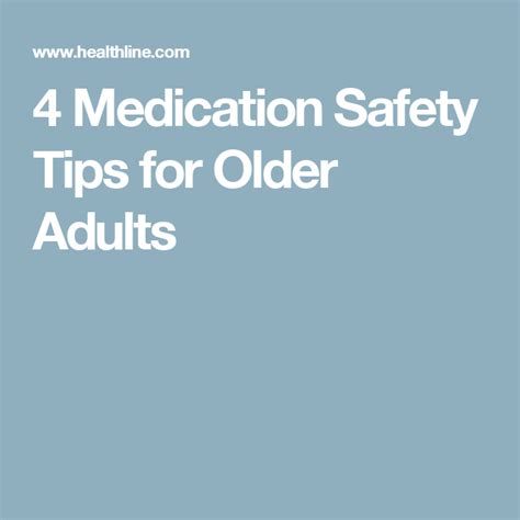 4 Medication Safety Tips For Older Adults Older Adults Safety Tips