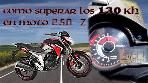 Moto 250z Como Alcanzar Mas De 130kh En Italika 250z Youtube
