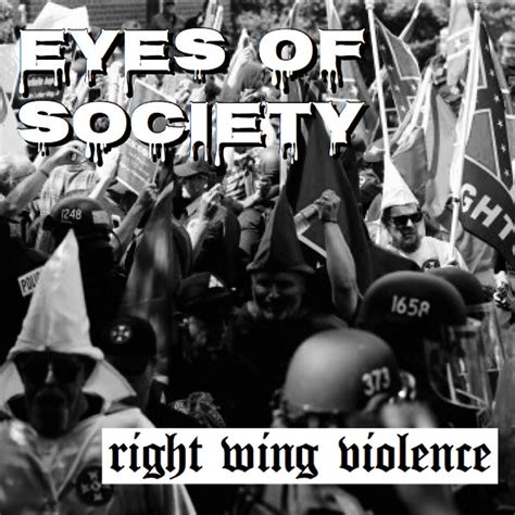 Right Wing Violence Eyes Of Society