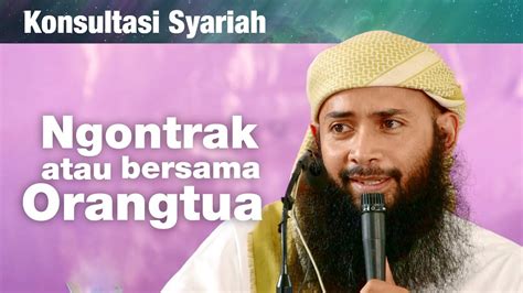 konsultasi syariah ngontrak atau tinggal dengan orang tua ustadz dr syafiq riza basalamah