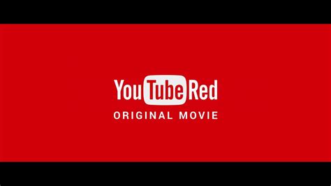 Youtube Red Original Movie Youtube