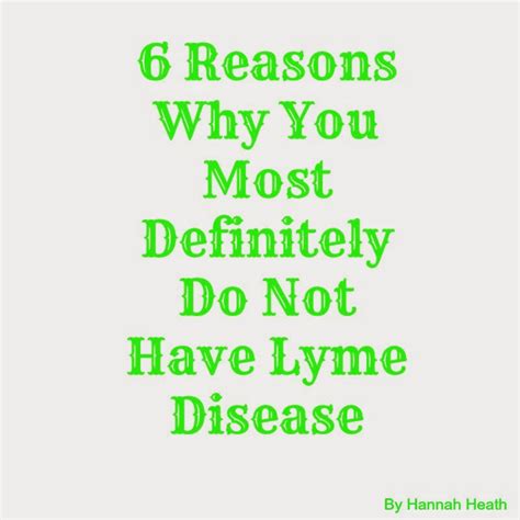 Hannah Heath 6 Reasons Why You Most Definitely Do Not Have Lyme Disease