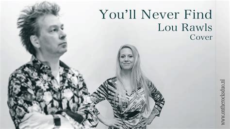 Youll Never Find Another Love Like Mine Lou Rawls Cover Youtube
