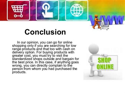 They are sometimes more satisfied by purchasing at physical outlets by properly checking the product before buying. Online shopping II