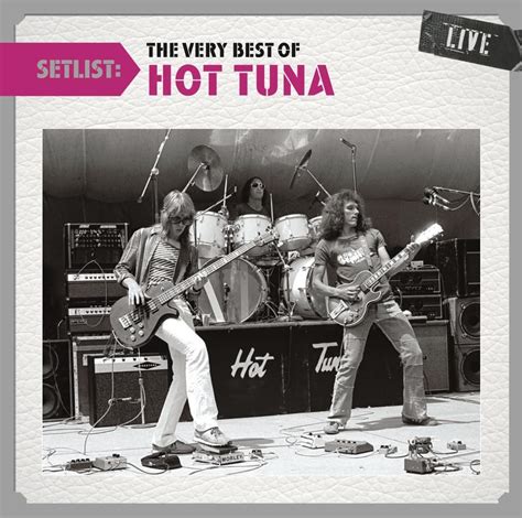 The Very Best Of Hot Tuna Live Classic Rock Album Covers Hot Tuna Album