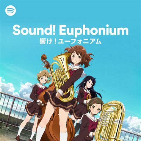 Sound Euphonium 響け！ユーフォニアム Spotify Playlist