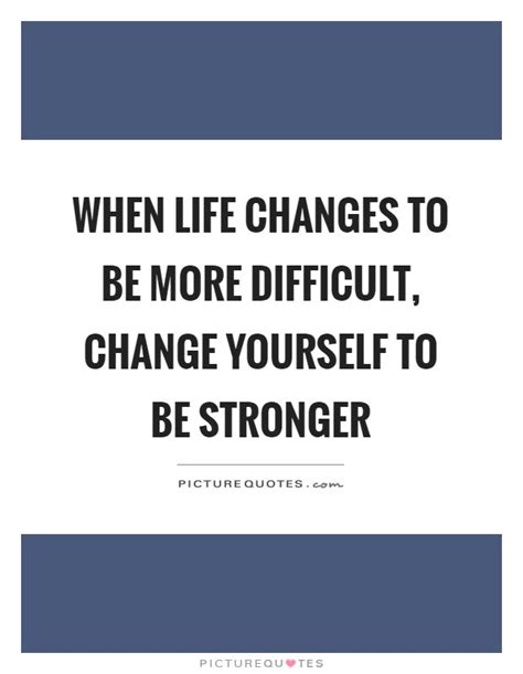 Life Changes Quotes And Sayings Life Changes Picture Quotes Page 2