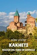 Cómo visitar Kajetia, la región del vino en Georgia - Against the Compass