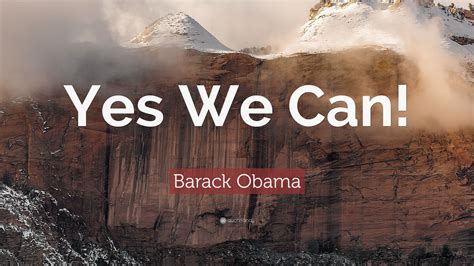 Check spelling or type a new query. Barack Obama Quote: "Yes We Can!" (19 wallpapers) - Quotefancy
